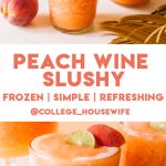 frozen peach white wine slushies in glasses with peach garnish