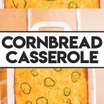 baked cornbread casserole in white casserole dish